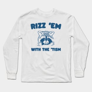 Rizz Em With The Tism Graphic T-Shirt, Retro Unisex Adult T Shirt, Vintage Funny T Shirt, Nostalgia T Shirt, Rizzler Long Sleeve T-Shirt